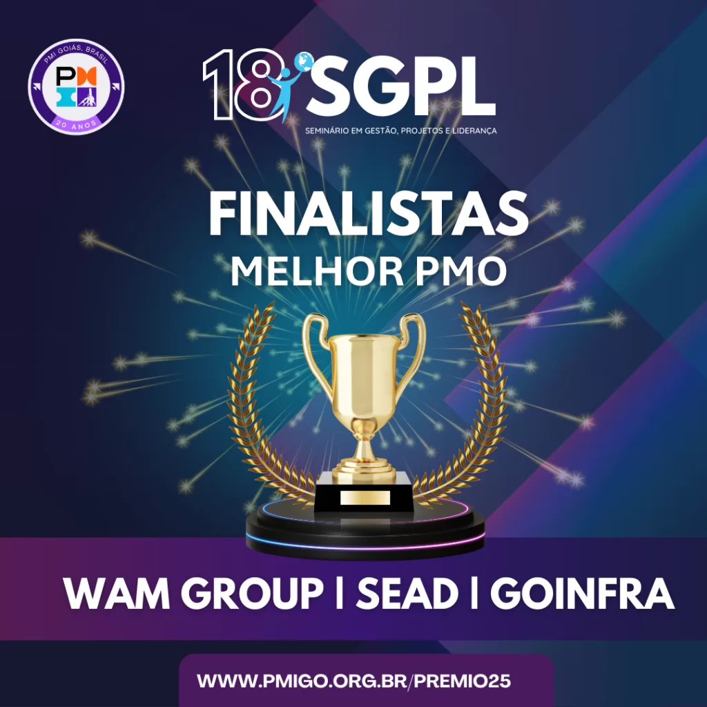 Imagem de divulgação do Prêmio Melhores do Ano PMI Goiás. Fundo azul e roxo com detalhes geométricos e feixes dourados. No centro, há um troféu dourado com coroas de louros iluminadas. Acima do troféu, em letras brancas, está escrito Finalistas Melhor PMO. No topo, o logotipo do 18º SGPL – Seminário em Gestão, Projetos e Liderança”. No canto superior esquerdo, o logotipo circular do PMI Goiás com a inscrição PMI Goiás Brasil – 20 anos. Na parte inferior, em faixa roxa, os finalistas: WAM Group | SEAD | GOINFRA”.